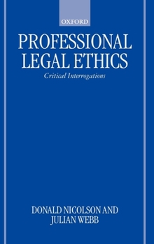 Hardcover Professional Legal Ethics: Critical Interrogations Book