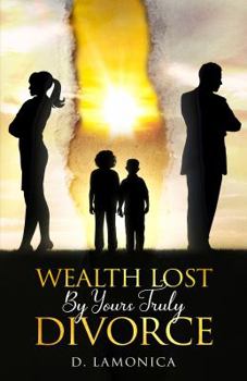 Paperback Wealth Lost By Yours Truly Divorce Book