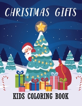 Christmas Gifts Kids Coloring Book: A Perfect Christmas Gift for Kids For Fun, Relaxation and Stress Relief | Best Gift For Girls And Boys Vol-1