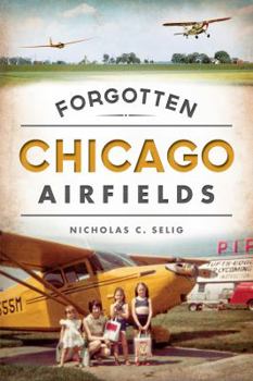 Paperback Forgotten Chicago Airfields Book