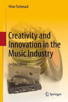 Hardcover Creativity and Innovation in the Music Industry Book