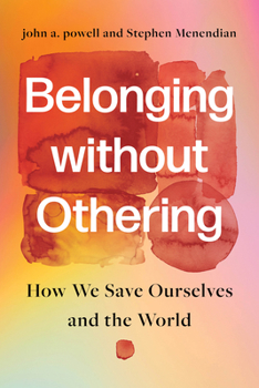 Hardcover Belonging Without Othering: How We Save Ourselves and the World Book