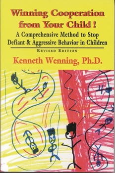 Paperback Winning Cooperation from Your Child!: A Comprehensive Method to Stop Defiant and Aggressive Behavior in Children Book