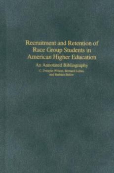 Hardcover Recruitment and Retention of Race Group Students in American Higher Education: An Annotated Bibliography Book