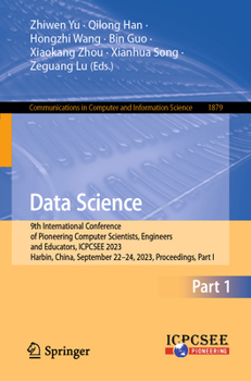 Paperback Data Science: 9th International Conference of Pioneering Computer Scientists, Engineers and Educators, Icpcsee 2023, Harbin, China, September 22-24, 2 Book
