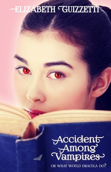 Paperback Accident Among Vampires or What Would Dracula Do? Book