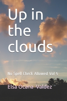 Paperback Up in the clouds: No Spell Check Allowed Vol 5 Book