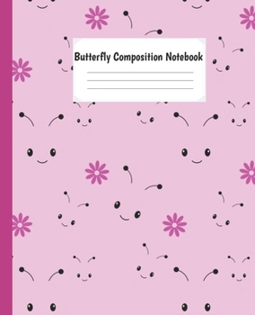 Paperback Butterfly Composition Notebook: Cute Animal Paperback Wide Ruled Notebook lined Journal For Teens Students Girls And Teachers .... For Writing And Tak Book