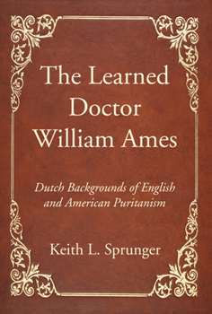 Paperback The Learned Doctor William Ames Book