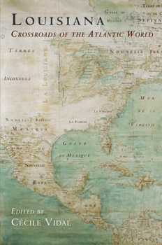 Hardcover Louisiana: Crossroads of the Atlantic World Book