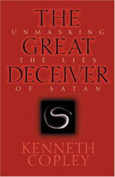Paperback The Great Deceiver: Unmasking the Lies of Satan Book
