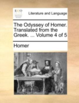 Paperback The Odyssey of Homer. Translated from the Greek. ... Volume 4 of 5 Book