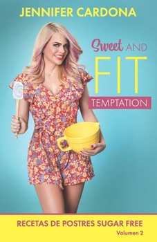 Paperback Sweet and Fit Temptation: Recetas de postres Sugar Free Volumen 2 [Spanish] Book