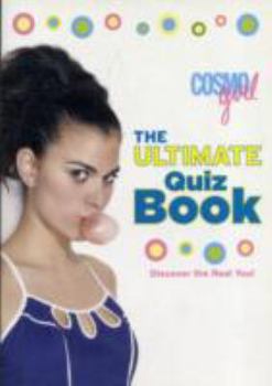 CosmoGIRL The Ultimate Quiz Book: Discover the Real You!