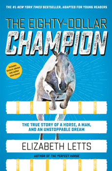 Paperback The Eighty-Dollar Champion (Adapted for Young Readers): The True Story of a Horse, a Man, and an Unstoppable Dream Book
