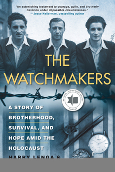 Paperback The Watchmakers: A Powerful Ww2 Story of Brotherhood, Survival, and Hope Amid the Holocaust Book