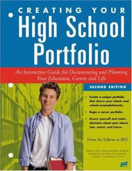 Paperback Creating Your High School Portfolio: An Interactive Guide for Documenting and Planning Your Education, Career, and Life Book