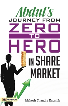 Paperback Abdul's Journey from Zero to Hero in the Share Market Book