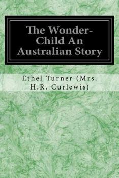 Paperback The Wonder-Child An Australian Story Book