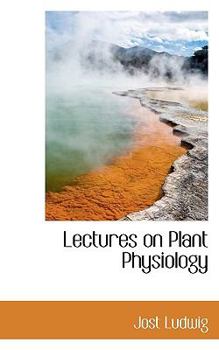 Lectures on Plant Physiology