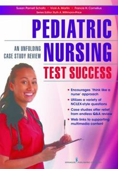 Paperback Pediatric Nursing Test Success: An Unfolding Case Study Review Book