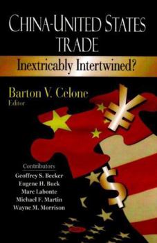 Hardcover China-United States Trade: Inextricably Intertwined? Book