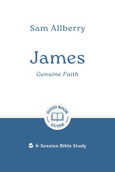 Paperback James: Genuine Faith: 6-Session Bible Study Book