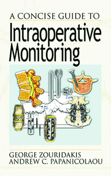 Hardcover A Concise Guide to Intraoperative Monitoring Book