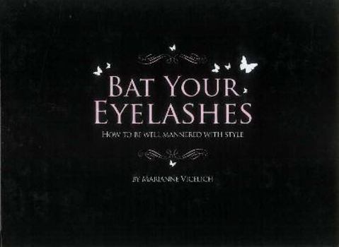 Hardcover Bat Your Eyelashes How to be well mannered with style Book