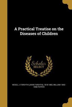 Paperback A Practical Treatise on the Diseases of Children Book