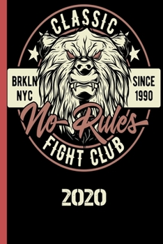 Classic Figth Club BRKLN NYC Since 1990 No Rules 2020: Great calendar 2020 for bodybuilder. Schedule your races. No more missing events with this notebook.