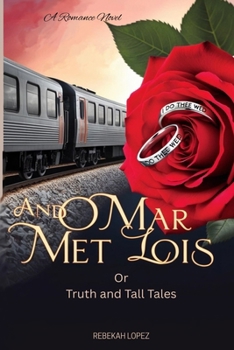 Paperback And Omar Met Lois: Or: Truth and Tall Tales Book