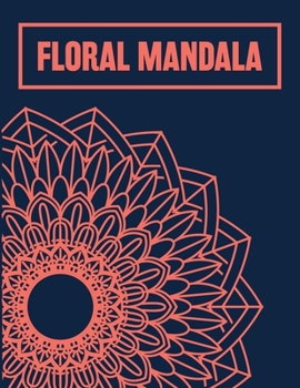 Paperback Floral Mandala: Adult Coloring Book For Relaxation Book
