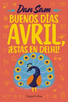 Paperback Buenos Días, Avril. ¡Estás En Delhi! [Spanish] Book