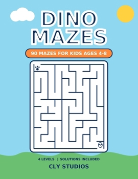 Dino Mazes: 90 Mazes for Kids Ages 4-8