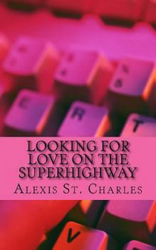 Paperback Looking for Love on the Superhighway Book