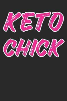 Paperback Keto Chick: Keto Diet Weight Loss Tracker Log Ketogenic Journal Low-Carb Food Notebook Book