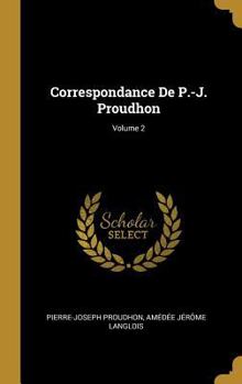 Correspondance de P.-J. Proudhon; Volume 2