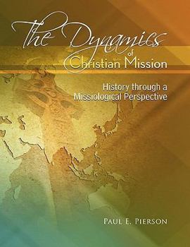 Paperback The Dynamics Of Christian Mission: History Through A Missiological Perspective Book