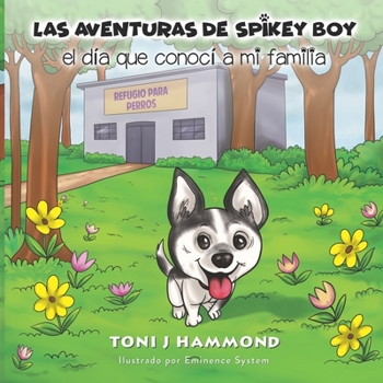 Paperback Las Aventuras de Spikey Boy: el dia que conoci a mi familia [Spanish] Book