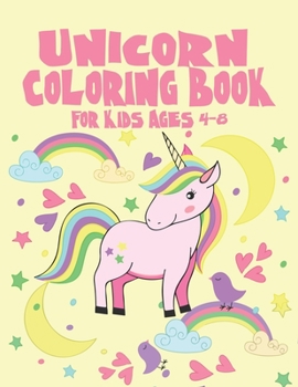 Paperback Unicorn Coloring Book for Kids Ages 4-8: Cute Unicorns Gifts For Kids Birthday Book