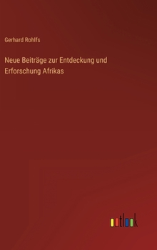 Hardcover Neue Beiträge zur Entdeckung und Erforschung Afrikas [German] Book