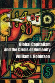 Paperback Global Capitalism and the Crisis of Humanity Book
