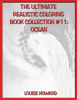 Paperback The Ultimate Realistic Coloring Book Collection #11: Ocean Book
