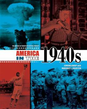 America in the 1940s (20th-Century America) - Book #5 of the Decades of Twentieth-Century America