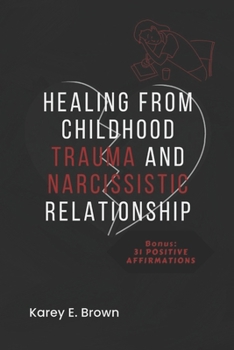 Paperback Healing from Childhood Trauma and Narcissistic Relationship Book