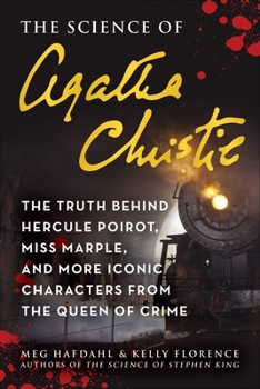 Paperback The Science of Agatha Christie: The Truth Behind Hercule Poirot, Miss Marple, and More Iconic Characters from the Queen of Crime Book