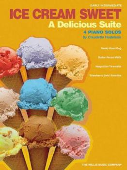 Paperback Ice Cream Sweet - A Delicious Suite: Early Intermediate Level Book