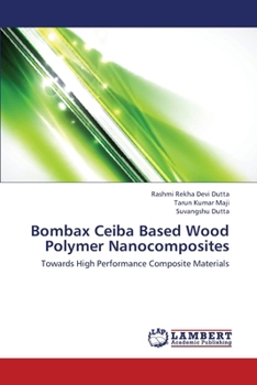 Paperback Bombax Ceiba Based Wood Polymer Nanocomposites Book