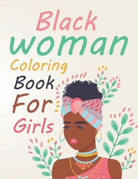 Paperback Black Woman Coloring Book For Girls: Black Woman Coloring Book For Teens Book